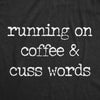 Mens Running On Coffee And Cuss Words T Shirt Funny Caffeine Cursing Swearing Joke Tee For Guys