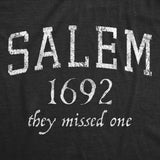 Mens Salem Mass 1692 They Missed One T Shirt Funny Halloween Witch Hunt Joke Tee for Guys