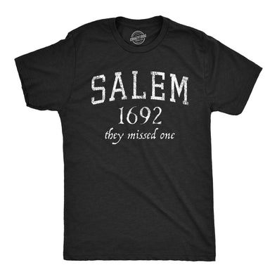 Mens Salem Mass 1692 They Missed One T Shirt Funny Halloween Witch Hunt Joke Tee For Guys