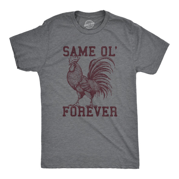 Mens Same Ol Cock Forever T Shirt Funny Rooster Penis Adult Marriage Joke Tee For Guys