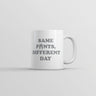 Same Pants Different Day Mug Funny Lazy Sleepy Dirty Pajamas Joke Cup-11oz