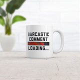 Sarcastic Comment Loading Mug Funny Sarcasm Loading Bar Joke Cup-11oz