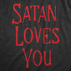 Womens Satan Loves You T Shirt Funny Devil Worship Anti Christ Joke Tee For Ladies