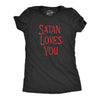 Womens Satan Loves You T Shirt Funny Devil Worship Anti Christ Joke Tee For Ladies