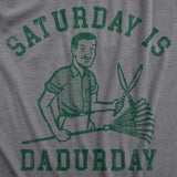 Mens Saturday Is Dadurday T Shirt Funny Housework Yard Lawn Care Dad Joke Tee For Guys