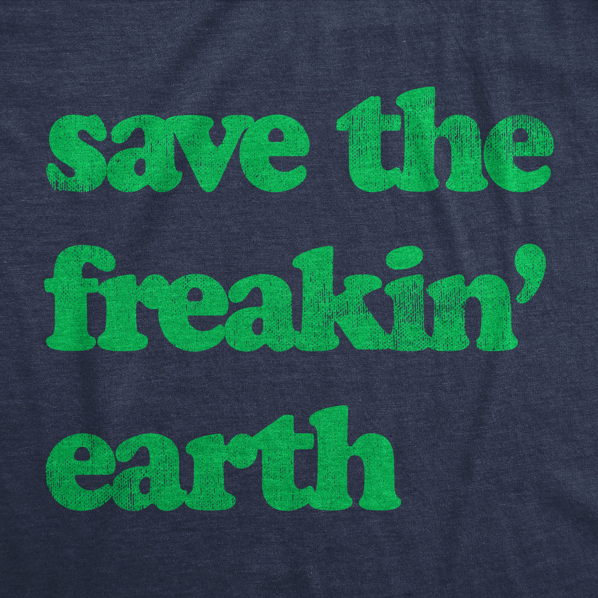 Womens Save The Freakin Earth T Shirt Awesome Mother Nature Earth Day Lovers Tee For Ladies