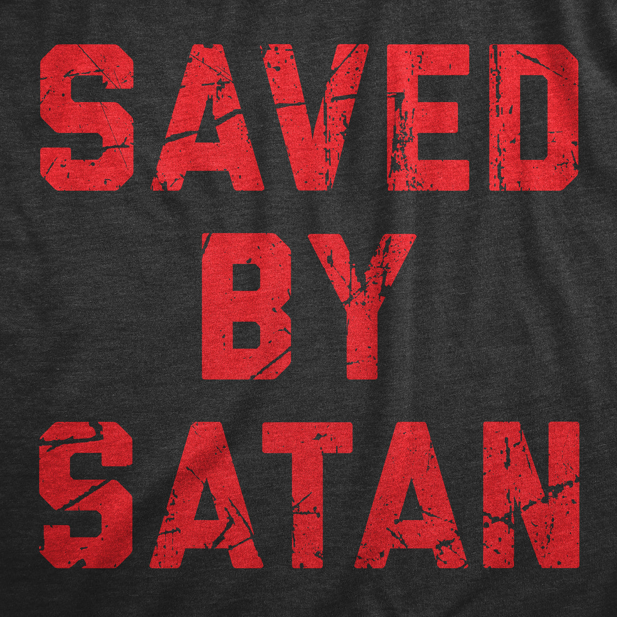 Mens Saved By Satan T Shirt Funny Anti Christian Religious Satanic Joke Tee For Guys