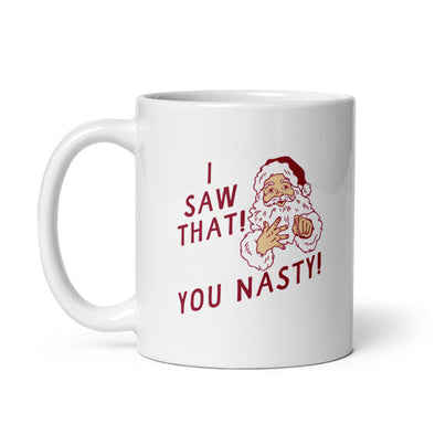I Saw That You Nasty Mug Funny Xmas Party Santa Claus Novelty Cup-11oz