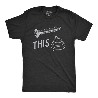 Mens Screw This Shit T Shirt Funny Tool Hardware Poop Joke Tee For Guys
