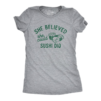 Womens She Believed She Could Sushi Did T Shirt Funny Motivational Wordplay Joke Tee For Ladies