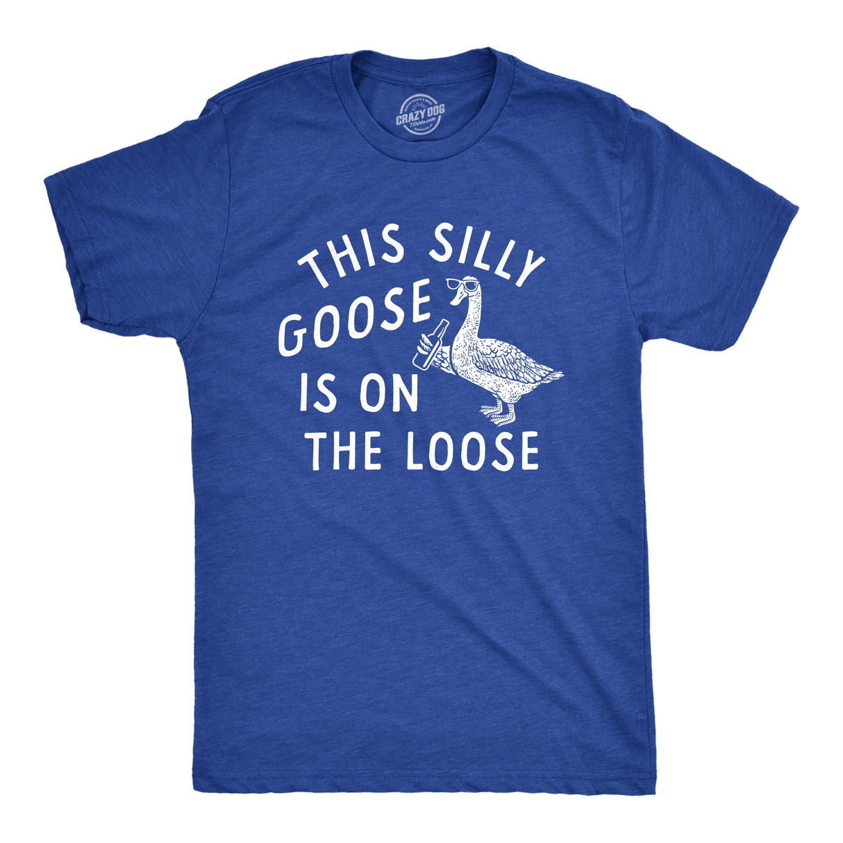 Mens This Silly Goose Is On The Loose T Shirt Funny Goofy Partying Tee for Guys