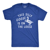 Mens This Silly Goose Is On The Loose T Shirt Funny Goofy Partying Tee for Guys