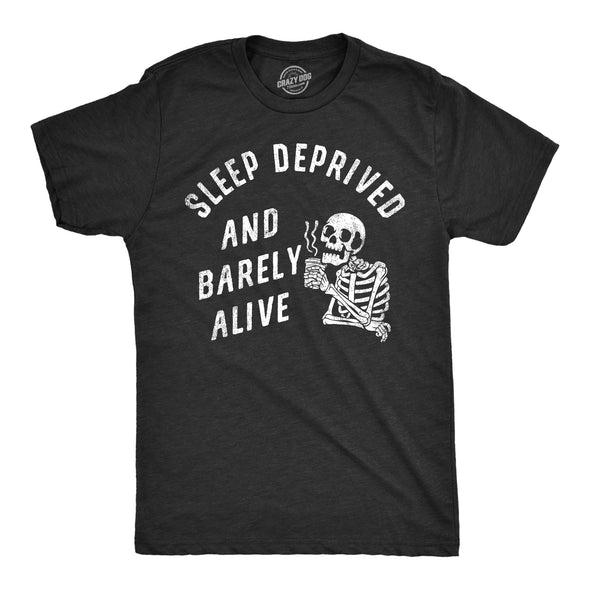 Mens Sleep Deprived And Barely Alive T Shirt Funny Exhausted Skeleton Joke Tee For Guys
