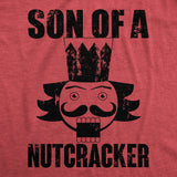 Mens Son Of A Nutcracker T Shirt Funny Xmas Holiday Season Lovers Joke Tee For Guys