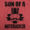 Womens Son Of A Nutcracker T Shirt Funny Xmas Holiday Season Lovers Joke Tee For Ladies