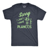 Mens Sorry I Cant I Have Plants T Shirt Funny Botany Lovers Joke Tee For Guys