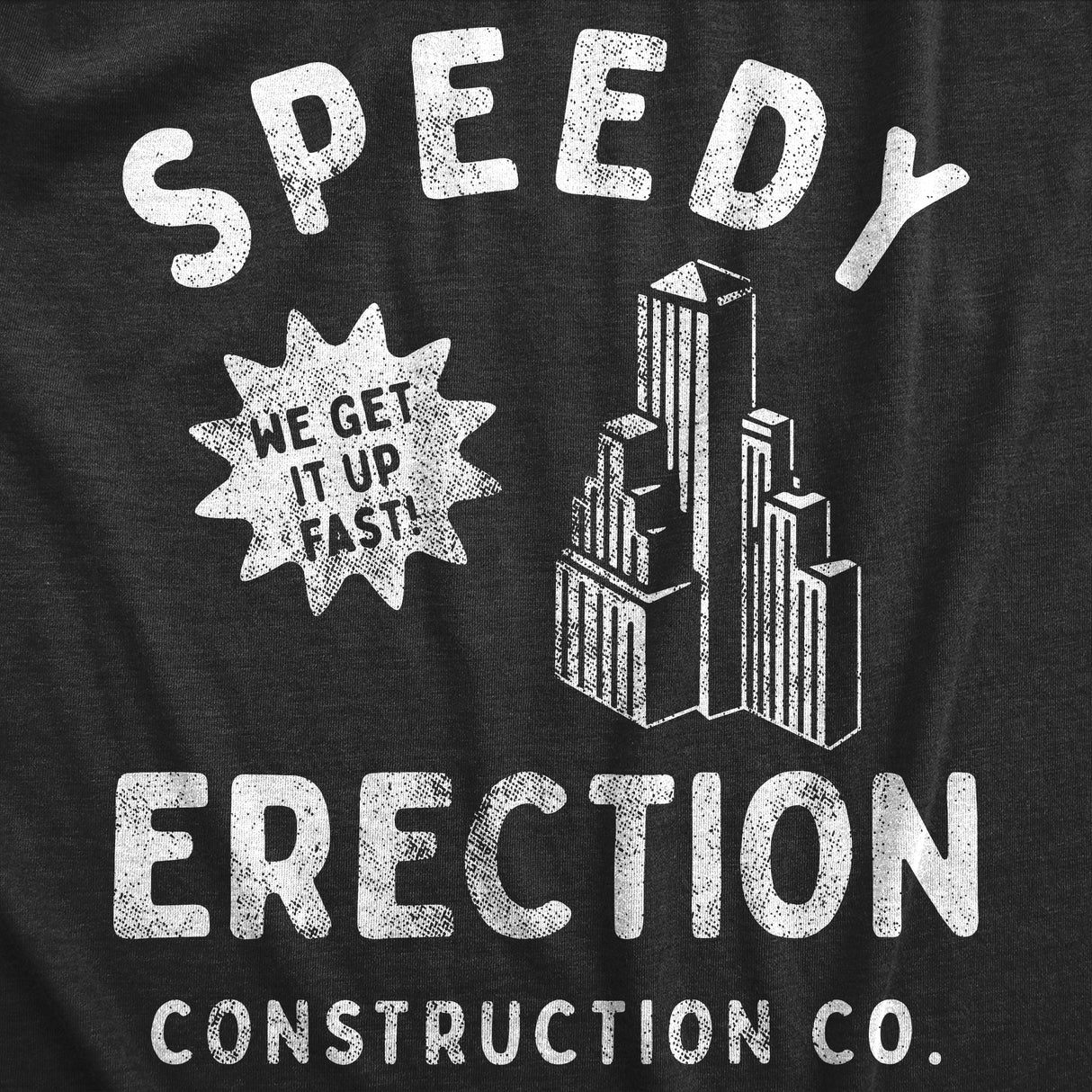 Mens Speedy Erection Construction Co T Shirt Funny Building Company Dick Joke Tee for Guys