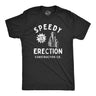 Mens Speedy Erection Construction Co T Shirt Funny Building Company Dick Joke Tee for Guys