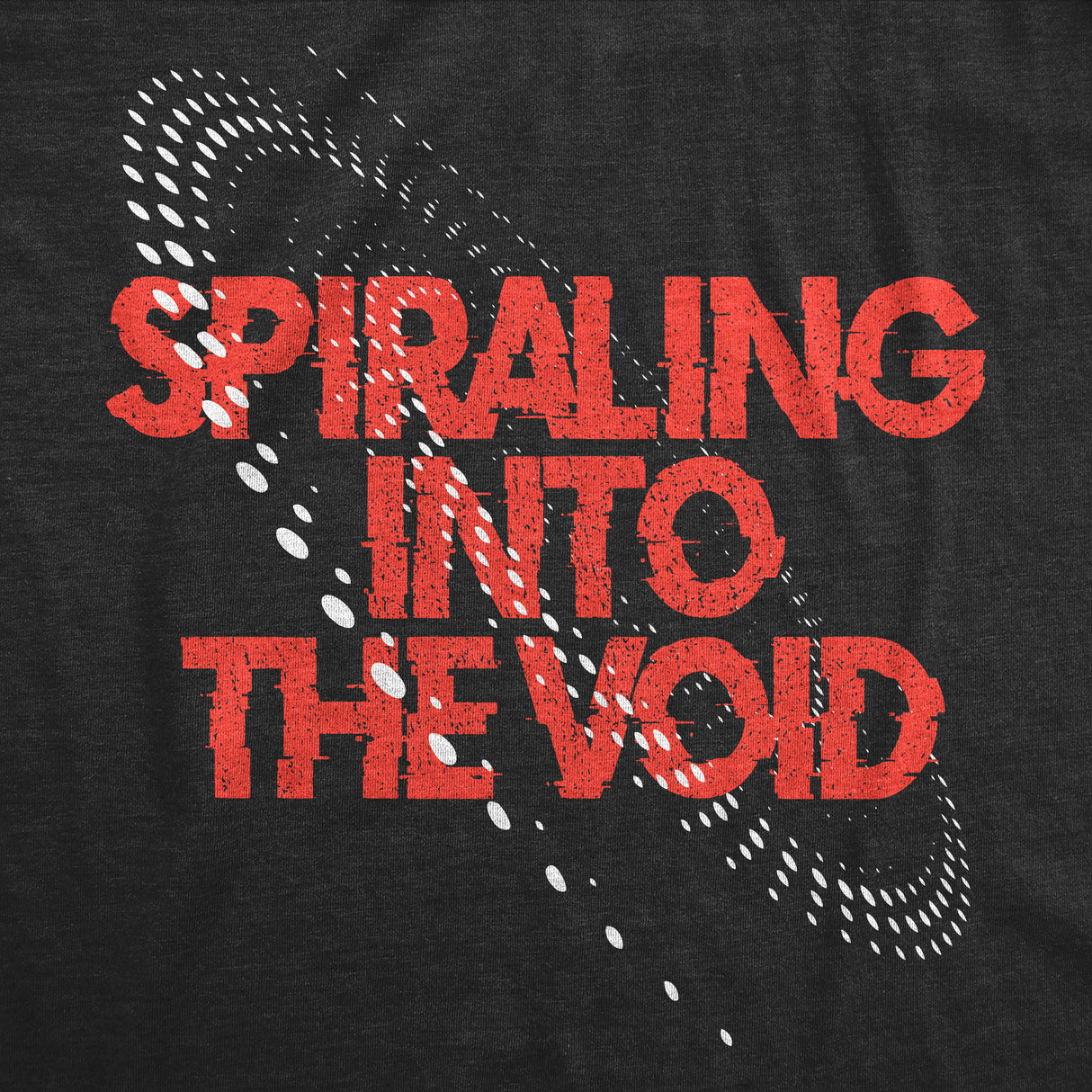 Mens Spiraling Into The Void T Shirt Funny Depressed Darkness Joke Tee for Guys