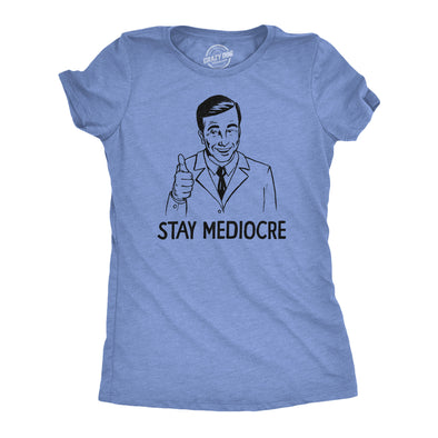 Womens Stay Mediocre T Shirt Funny Semi Motivational Average Joke Tee For Ladies