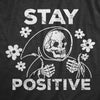 Womens Stay Positive T Shirt Funny Optimistic Grim Reaper Joke Tee For Ladies