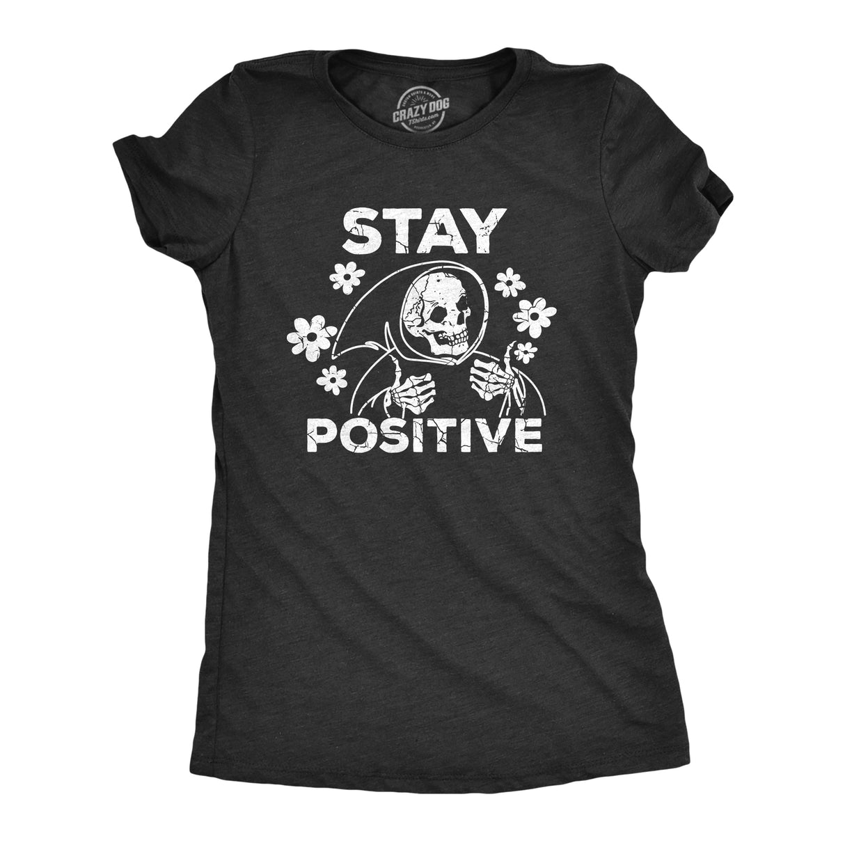 Womens Stay Positive T Shirt Funny Optimistic Grim Reaper Joke Tee For Ladies