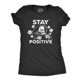 Womens Stay Positive T Shirt Funny Optimistic Grim Reaper Joke Tee For Ladies