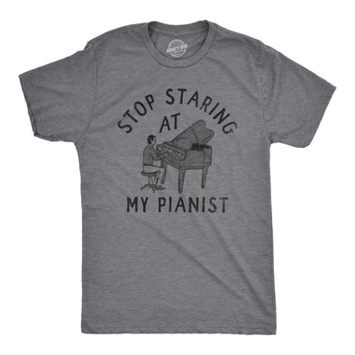 Mens Stop Staring At My Pianist T Shirt Funny Adult Humor Musical Joke Tee For Guys