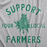 Womens Support Your Local Farmers T Shirt Funny 420 Weed Farm Tee For Ladies