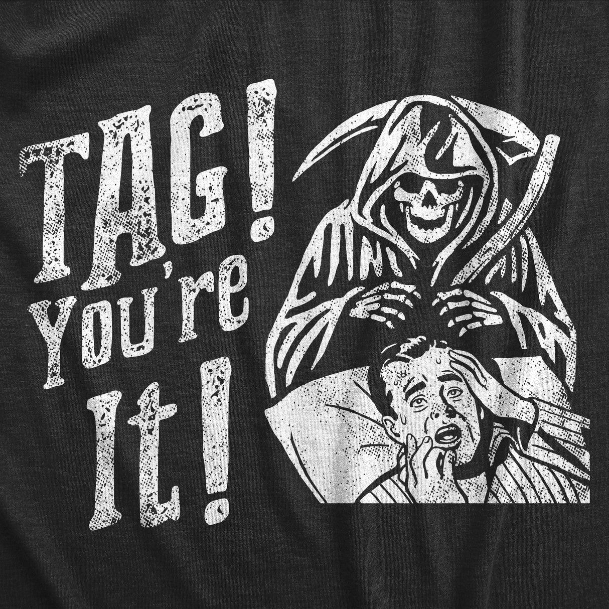 Mens Tag Youre It T Shirt Funny Halloween Grim Reaper Joke Tee for Guys