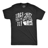 Mens Tag Youre It T Shirt Funny Halloween Grim Reaper Joke Tee for Guys