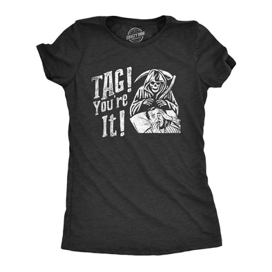 Womens Tag Youre It T Shirt Funny Halloween Grim Reaper Joke Tee For Ladies
