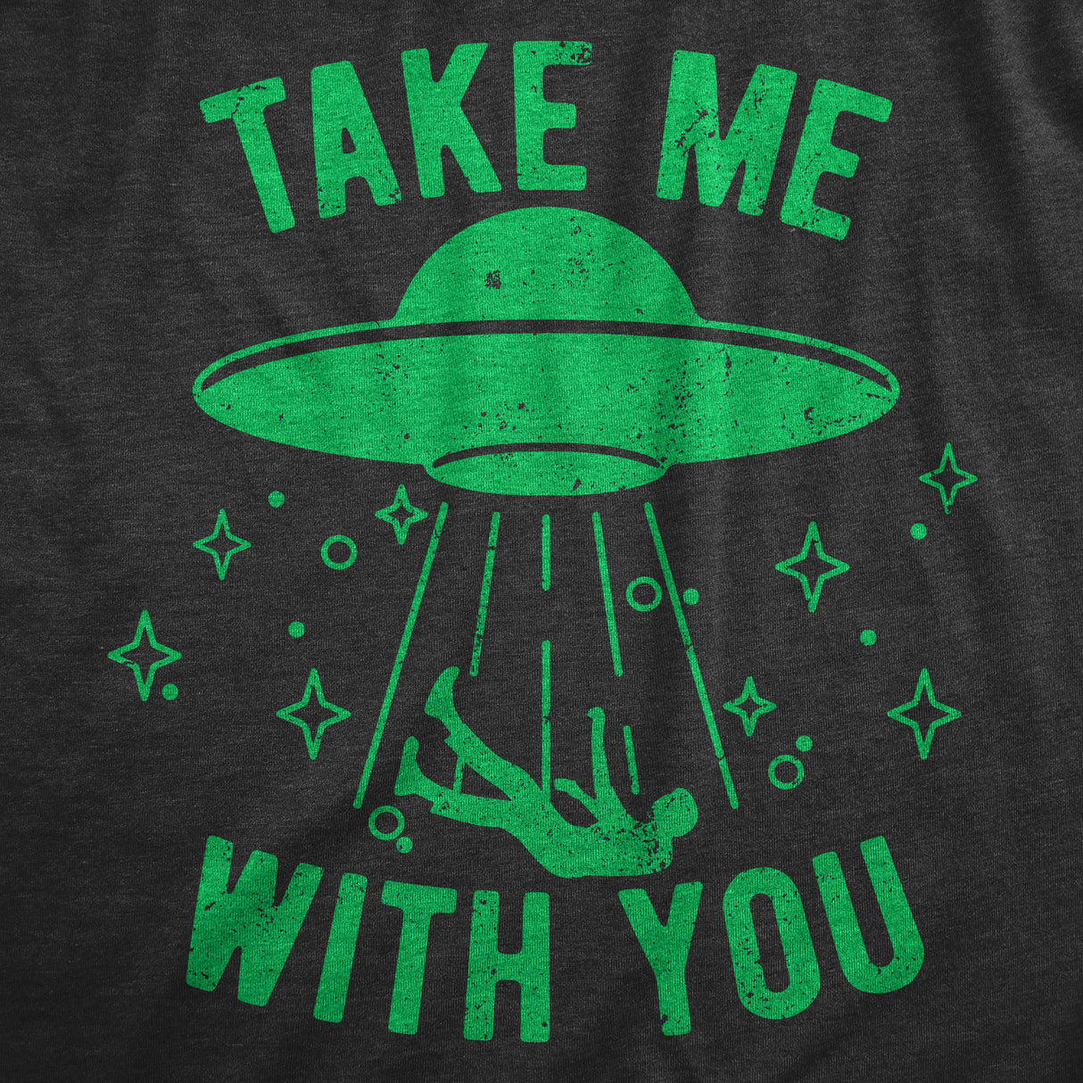 Mens Take Me With You T Shirt Funny Alien UFO Abduction Joke Tee For Guys