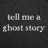 Womens Tell Me A Ghost Story T Shirt Funny Halloween Spooky Season Lovers Tee for Ladies