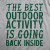 Womens The Best Outdoor Activity Is Going Back Inside T Shirt Funny Introverted Joke Tee For Ladies