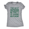 Womens The Best Outdoor Activity Is Going Back Inside T Shirt Funny Introverted Joke Tee For Ladies