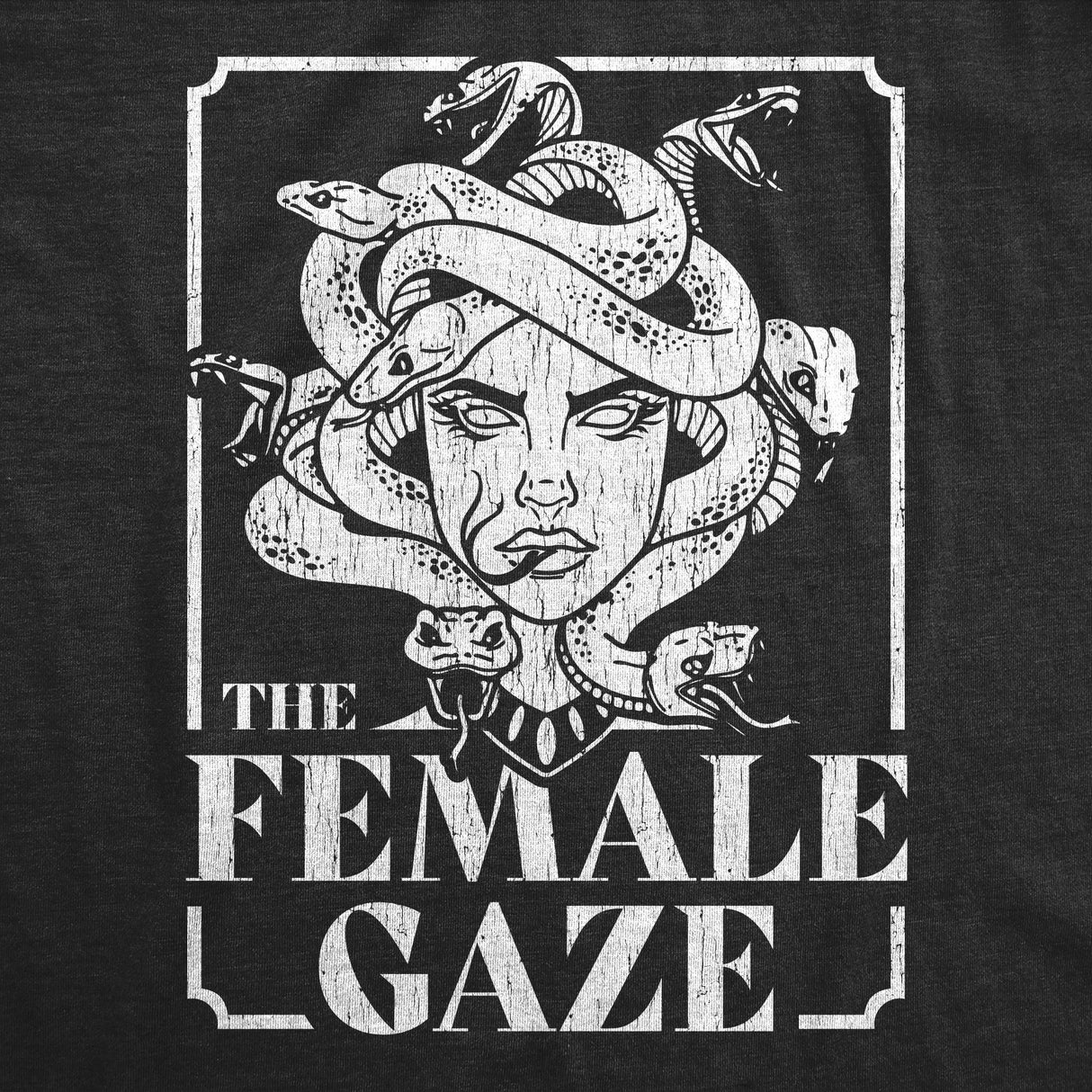Mens The Female Gaze T Shirt Funny Staring Medusa Joke Tee for Guys