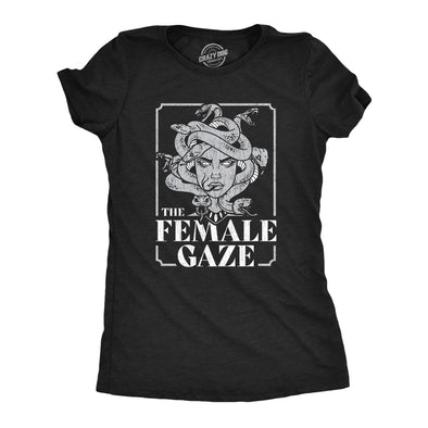 Womens The Female Gaze T Shirt Funny Staring Medusa Joke Tee For Ladies