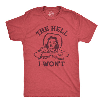 Mens The Hell I Wont T Shirt Funny Southern Accent Cowboy Cowgirl Tee For Guys