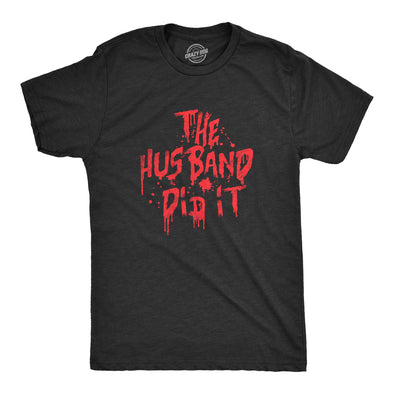 Mens The Husband Did It T Shirt Funny Bloody Murderer Killer True Crime Tee For Guys