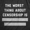 Mens The Worst Thing About Censorship Is T Shirt Funny Restricted Blocked Out Text Joke Tee For Guys