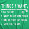 Mens Things I Want Golf T Shirt Funny Checklist Golfing Lovers Joke Tee For Guys
