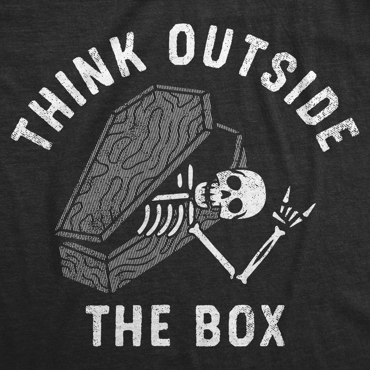 Mens Think Outside The Box T Shirt Funny Halloween Grave Coffin Joke Tee for Guys