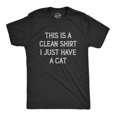 Mens This Is A Clean Shirt I Just Have A Cat Funny Kitten Hair Joke Tee For Guys