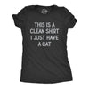 Womens This Is A Clean Shirt I Just Have A Cat Funny Kitten Hair Joke Tee For Ladies