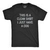 Mens This Is A Clean Shirt I Just Have A Dog Funny Puppy Pet Hair Joke Tee For Guys