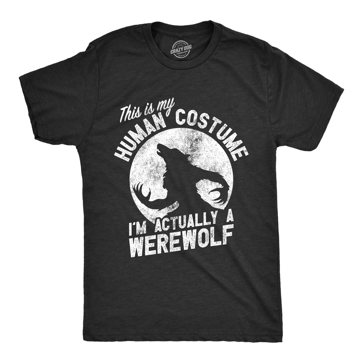 Mens This Is My Human Costume Im Actually A Werewolf T Shirt Funny Halloween Joke Tee for Guys