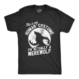 Mens This Is My Human Costume Im Actually A Werewolf T Shirt Funny Halloween Joke Tee for Guys