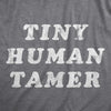 Womens Tiny Human Tamer T Shirt Funny Parenting Baby Children Joke Tee For Ladies