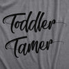 Womens Toddler Tamer T Shirt Funny Mom Parenting Children Joke Tee For Ladies